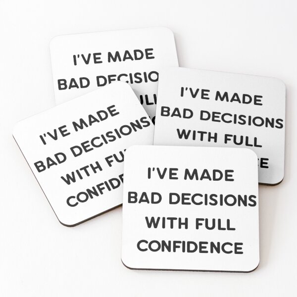 Item preview, I make bad decisions with complete confidence – Funny quote designed and sold by StormArte.