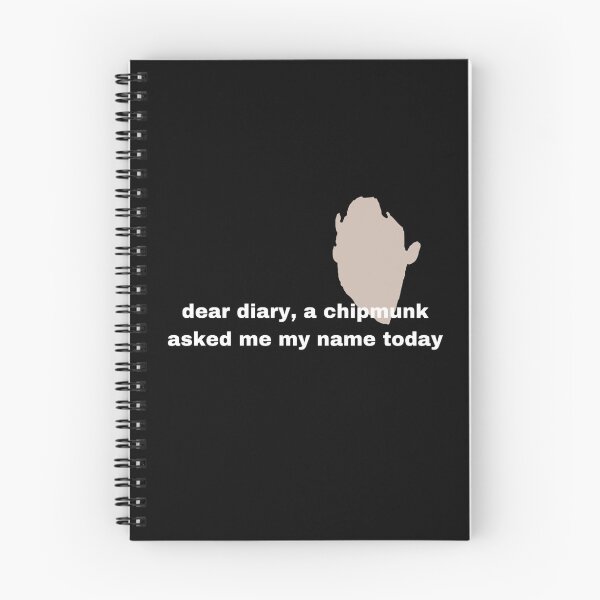 Item preview, dear diary a chipmunk asked me my name… designed and sold by DearAngie25.