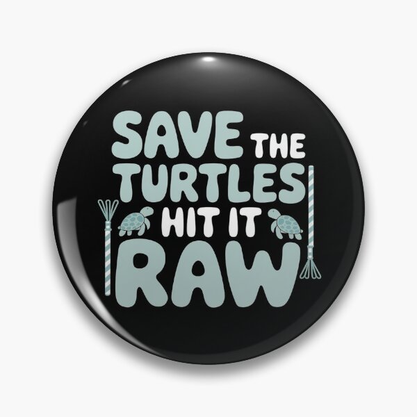 Item preview, Save The Turtles Hit It Raw designed and sold by Redgiant87x.