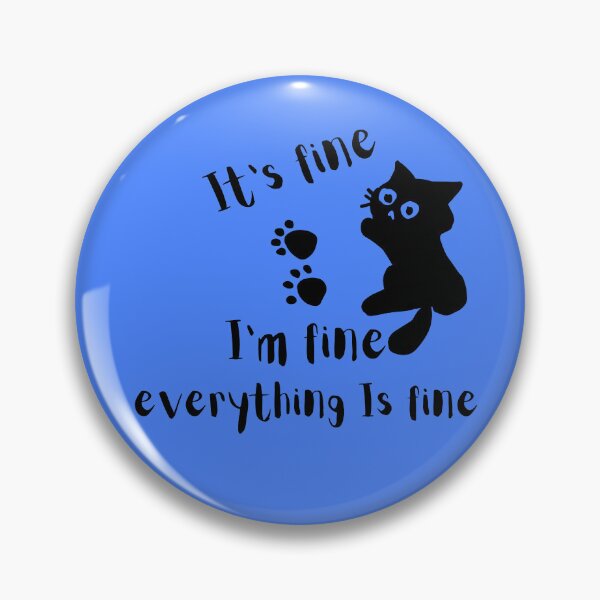 Item preview, It's fine i'm fine everything is fine designed and sold by Hoffman-Design.