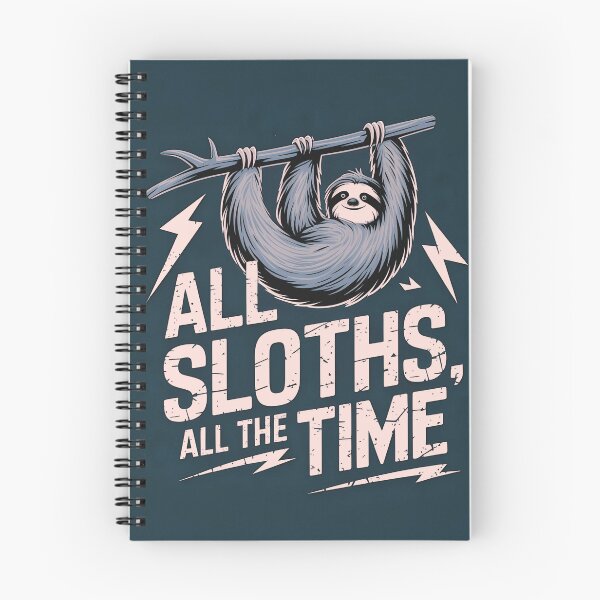 Item preview, All Sloths, all the time. designed and sold by Lettie Cronje-Steyn.