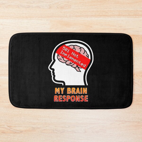 Item preview, My Brain Response:  Not Implemented designed and sold by Moodific.