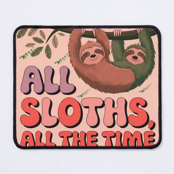 Item preview, All Sloths, all the Time designed and sold by Lettie Cronje-Steyn.