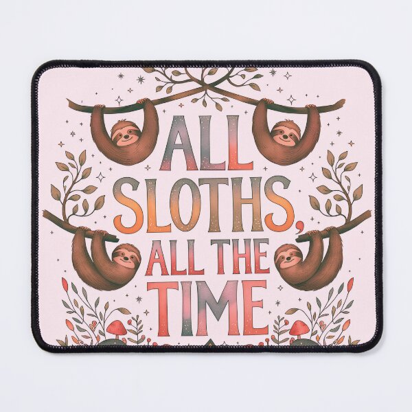 Item preview, All Sloths, all the Time designed and sold by Lettie Cronje-Steyn.