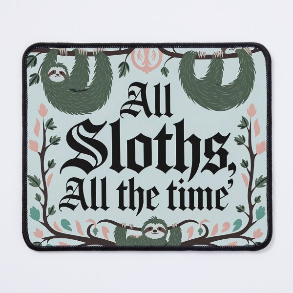 Item preview, All Sloths, all the Time designed and sold by Lettie Cronje-Steyn.