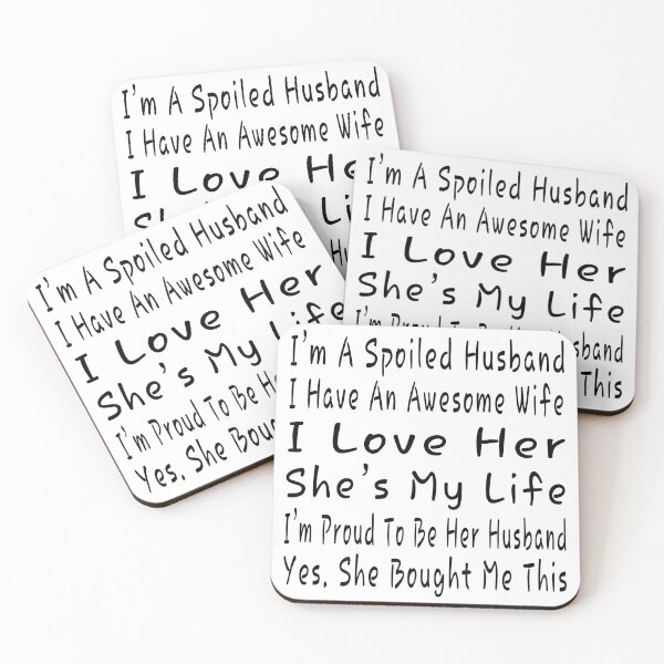 Item preview, I'm A Spoiled Husband, I Have An Awesome Wife, I Love Her, She's My Life, I'm Proud To Be Her Husband, Yes. She Bought Me This designed and sold by SAIDDIA.