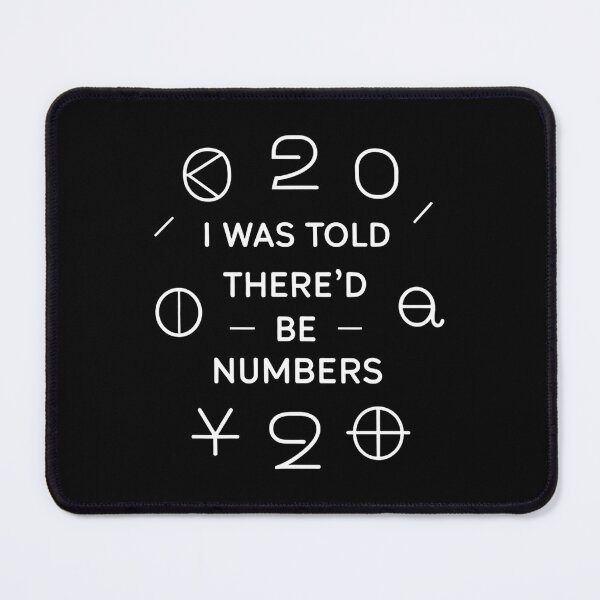 Item preview, I Was Told There'd Be Numbers Mathematician Birthday designed and sold by DomTeesHaven.