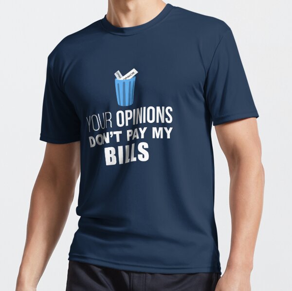 THe thing is your opinions don't pay my bills - Save your opinions, lip graphic  T-shirt Shirt, Hoodie, Sweatshirt - FridayStuff