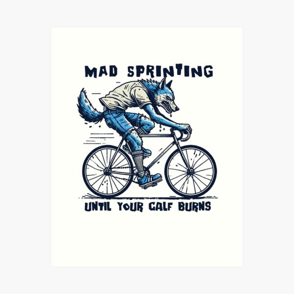 Item preview, Mad Sprinting Bike Until Your Calves Burn designed and sold by LuminOrb.