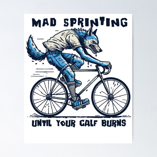 Item preview, Mad Sprinting Bike Until Your Calves Burn designed and sold by LuminOrb.