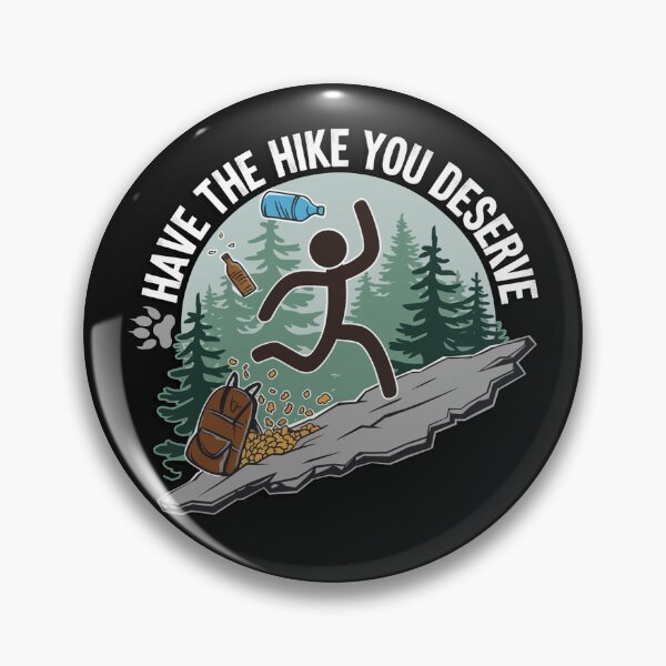 Item preview, Funny Sarcasm Have The Hike You Deserve Sarcastic designed and sold by Cute & Sassy Custom Gifting Boutiques.