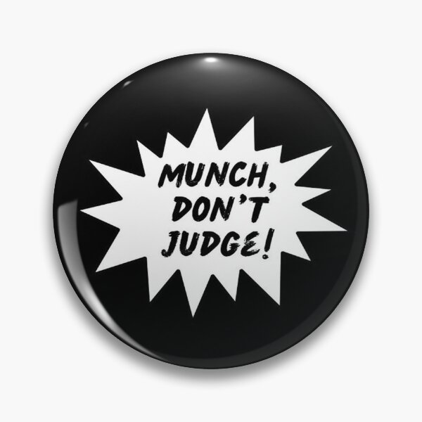 Item preview, Munch, don't judge! designed and sold by MahouBoyStudios.