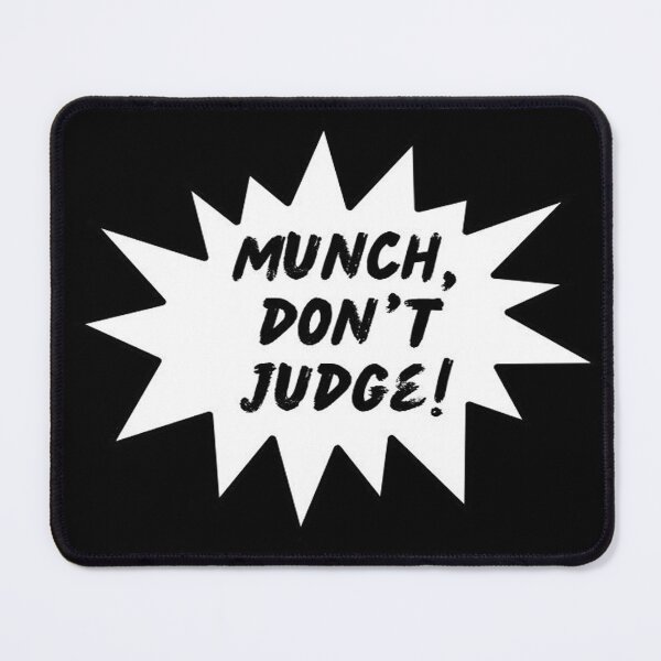 Item preview, Munch, don't judge! designed and sold by MahouBoyStudios.