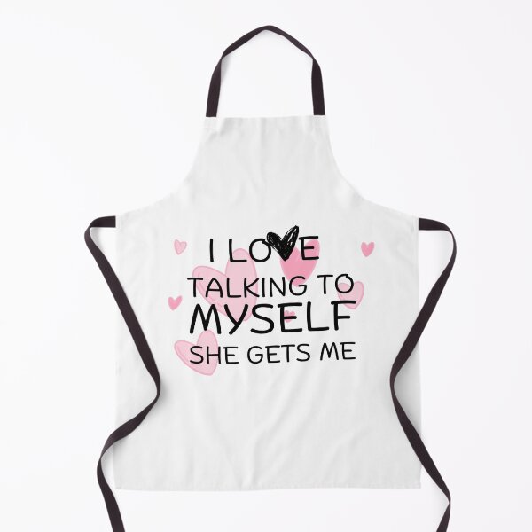 Item preview, i love talking to myself she gets me designed and sold by Hoffman-Design.