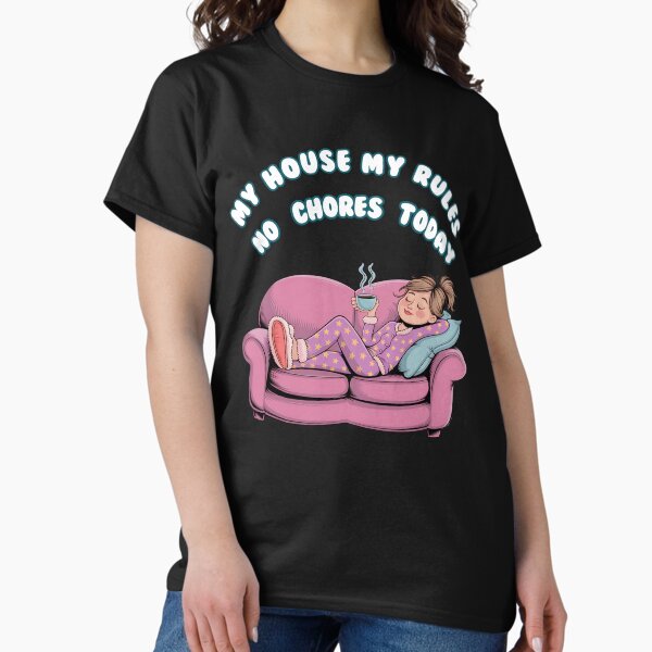 Item preview, National No Housework Day | my house my rules designed and sold by MartaDreamCraft ⭐⭐⭐⭐⭐.
