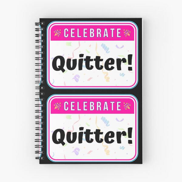 Item preview, CELEBRATE:  Quitter! - funny warning signs designed and sold by DesignsFromTW-S.