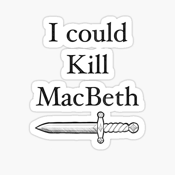 Item preview, I could Kill MacBeth designed and sold by Dubers151.