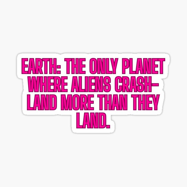 Item preview, Earth Only Planet Crash Land More Than Land designed and sold by LuigiDesigns61.