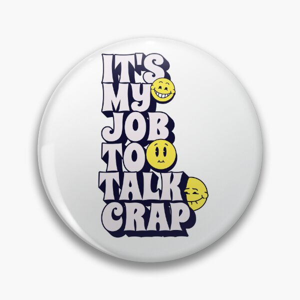Item preview, It's My Job to Talk Crap! designed and sold by Twisted-Teeze.