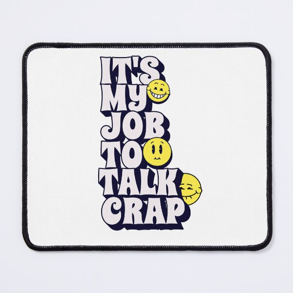 Item preview, It's My Job to Talk Crap! designed and sold by Twisted-Teeze.