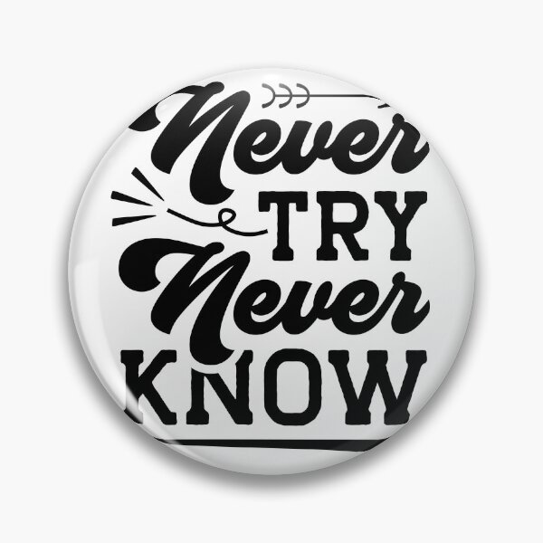 Item preview, Never try, never know Quote designed and sold by Espinoza Creative.