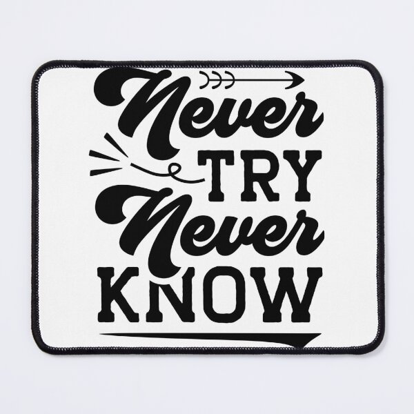 Item preview, Never try, never know Quote designed and sold by Espinoza Creative.