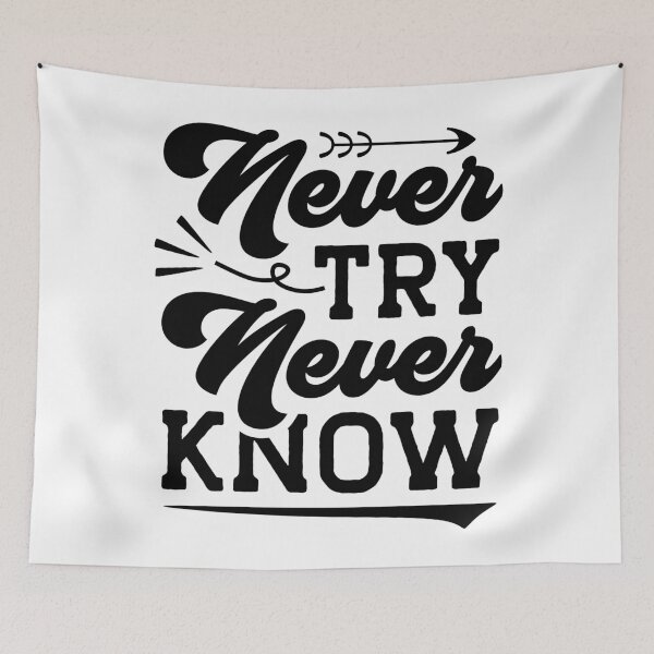 Item preview, Never try, never know Quote designed and sold by Espinoza Creative.