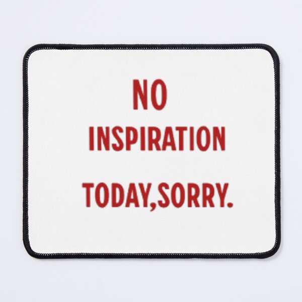 Item preview, No inspiration today, sorry designed and sold by elartis.