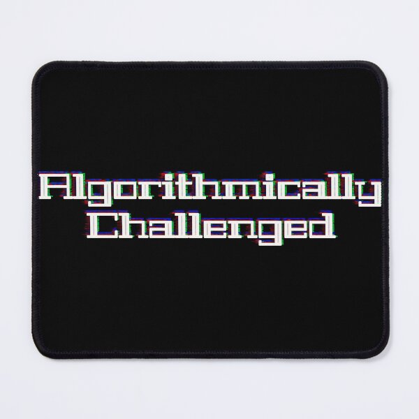 Item preview, Algorithmically Challenged designed and sold by fizzlecrunch.