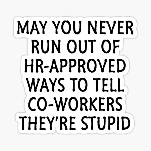 HR Approved Stupid Sticker