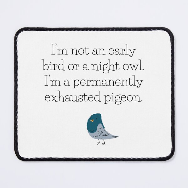 Item preview, exhausted pigeon FUNNY FUN DESIGN designed and sold by Wawamarket.