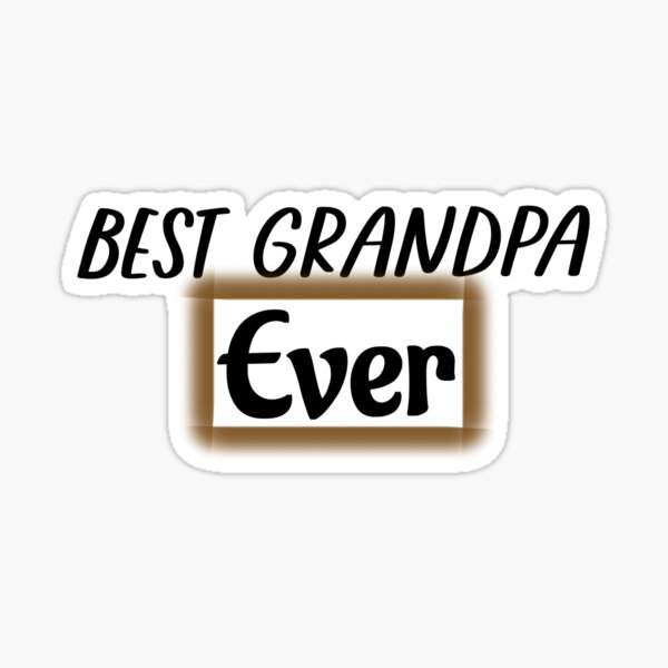 Item preview, Best Grandpa Ever designed and sold by MMM Designs.