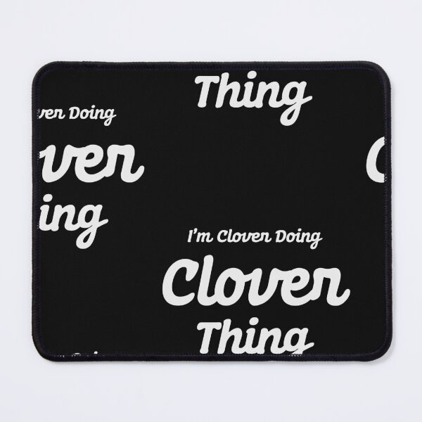 Item preview, I'm Clover Doing Clover Thing designed and sold by cidolopez.