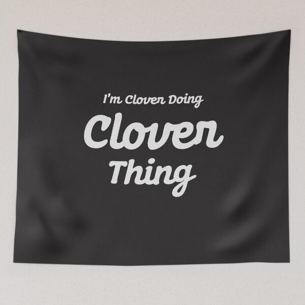 Item preview, I'm Clover Doing Clover Thing designed and sold by cidolopez.
