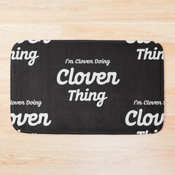 Item preview, I'm Clover Doing Clover Thing designed and sold by cidolopez.