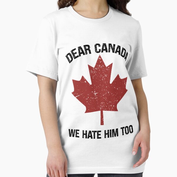 Item preview, Dear Canada We Hate Him Too Political Protest - Red designed and sold by UNICRAFT Creative.