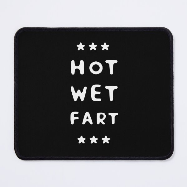Item preview, Hot Wet Fart designed and sold by UNK-Fatigues.
