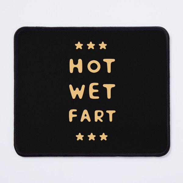 Item preview, Hot Wet Fart designed and sold by UNK-Fatigues.