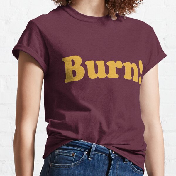 That 70's Show - Burn! Classic T-Shirt