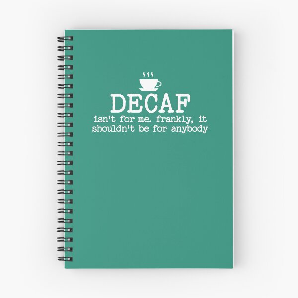Item preview, Decaf Isn't For Me Frankly It Shouldn't Be For Anybody Funny Saying designed and sold by NosandEdgy.