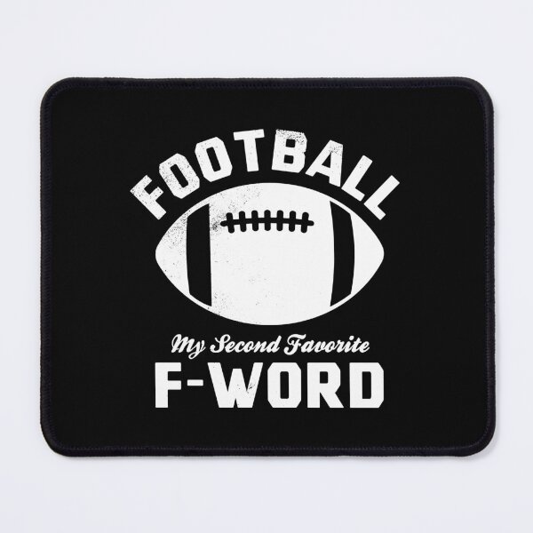 Item preview, Football Is My Second Favorite F Word, designed and sold by GabrieSketcham.