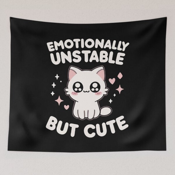 Item preview, Emotionally Unstable But Cute, Funny Cute Cat Humor designed and sold by chantastical.