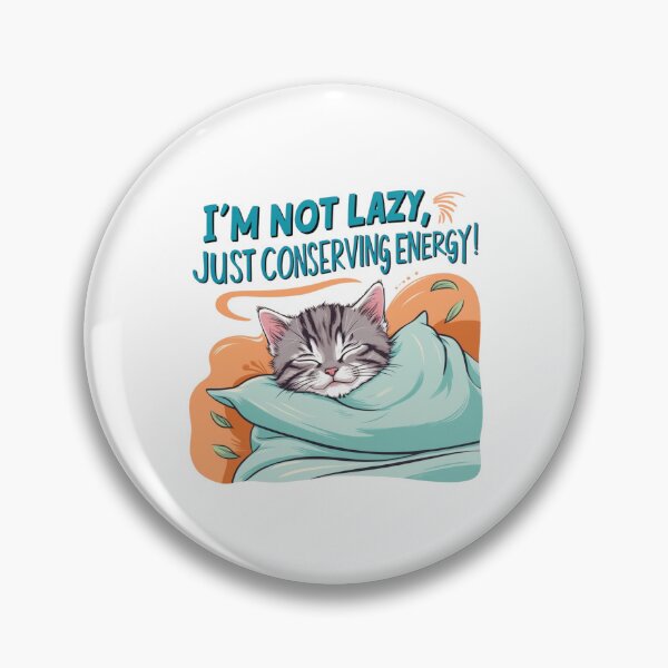 Item preview, I’m Not Lazy, Just Conserving Energy! - Funny Cat designed and sold by BaisaStudio.