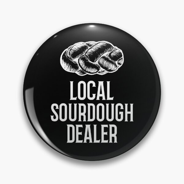 Item preview, Local Sourdough Dealer designed and sold by 87-Aesthetics.