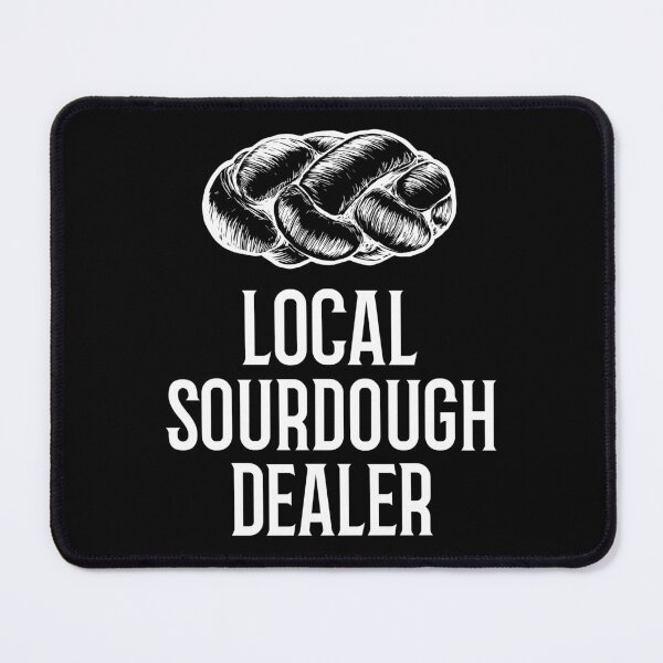 Item preview, Local Sourdough Dealer designed and sold by 87-Aesthetics.