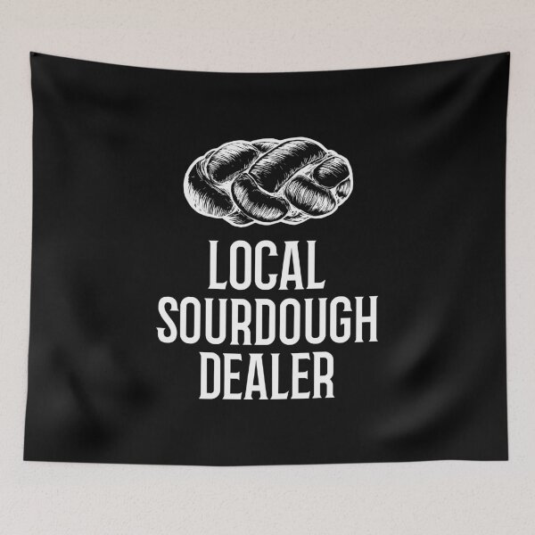 Item preview, Local Sourdough Dealer designed and sold by 87-Aesthetics.