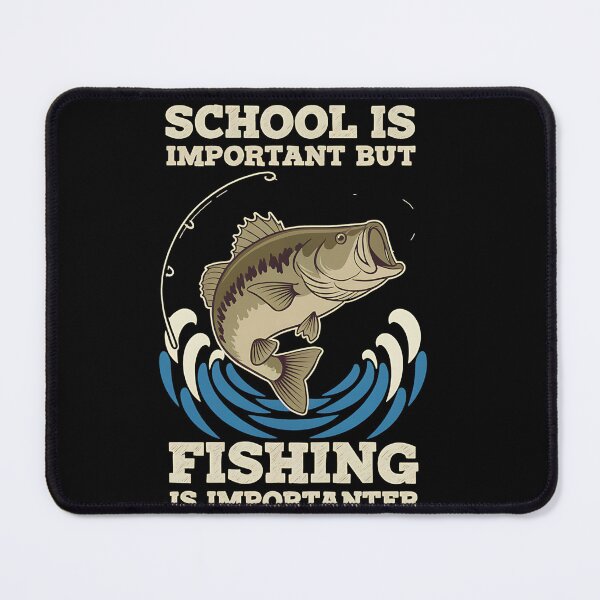 Item preview, School Important Fishing Importanter Funny designed and sold by savrmiller.