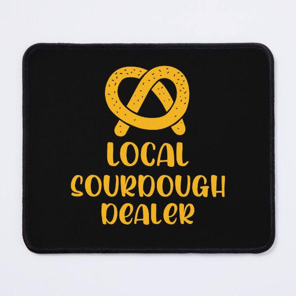 Item preview, Local Sourdough Dealer designed and sold by 87-Aesthetics.