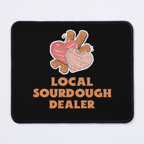 Item preview, Local Sourdough Dealer designed and sold by 87-Aesthetics.