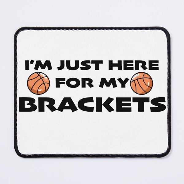 Item preview, I'm Just Here for My Brackets – Funny March Madness Design designed and sold by MoiyaCreations.